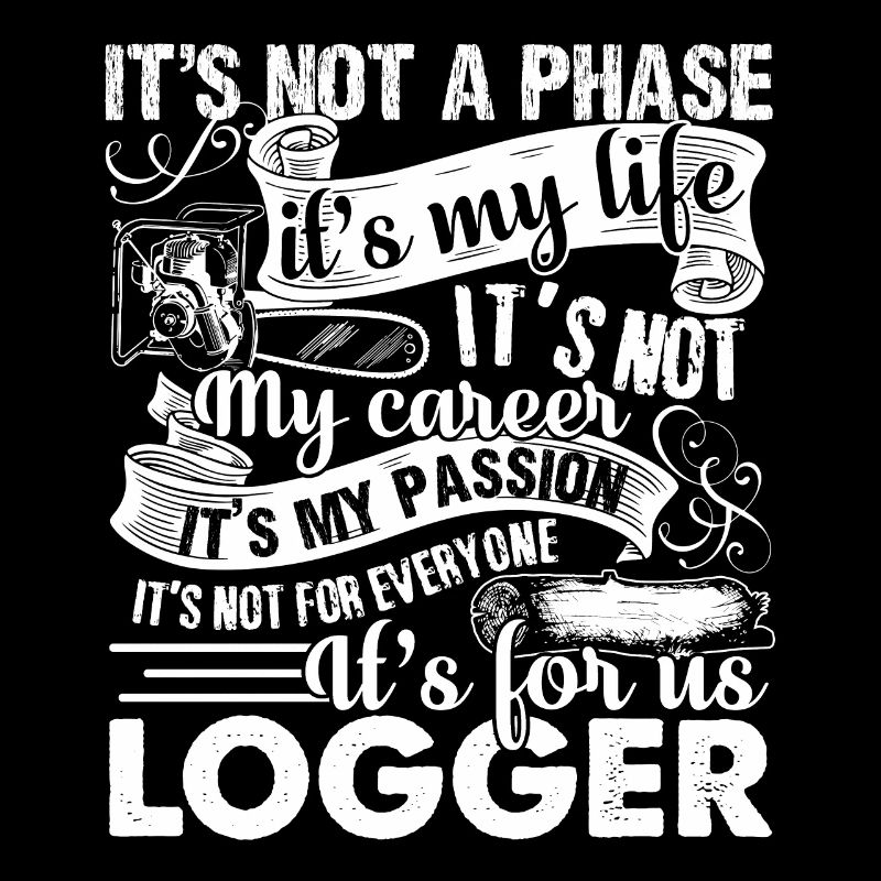 Logger Is My Passion