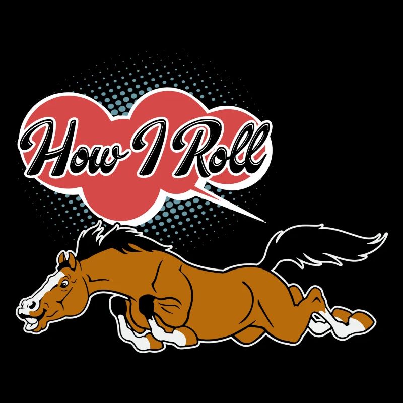 Horse This Is How I Roll