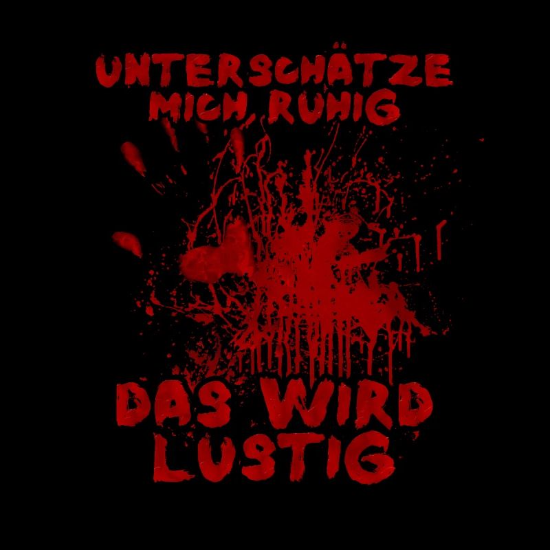 Unterschätze mich ruhig, das wird lustig Halloween