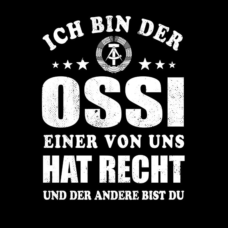 Ich bin der Ossi einer von uns hat Recht - Spruch
