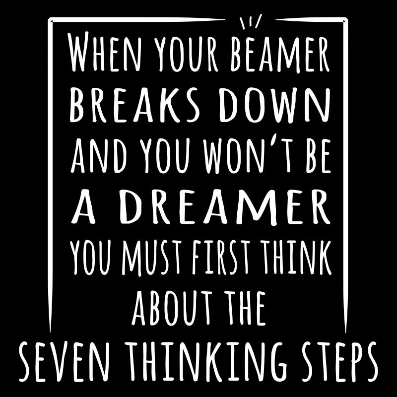 When your Beamer breaks - the 7 thinking steps