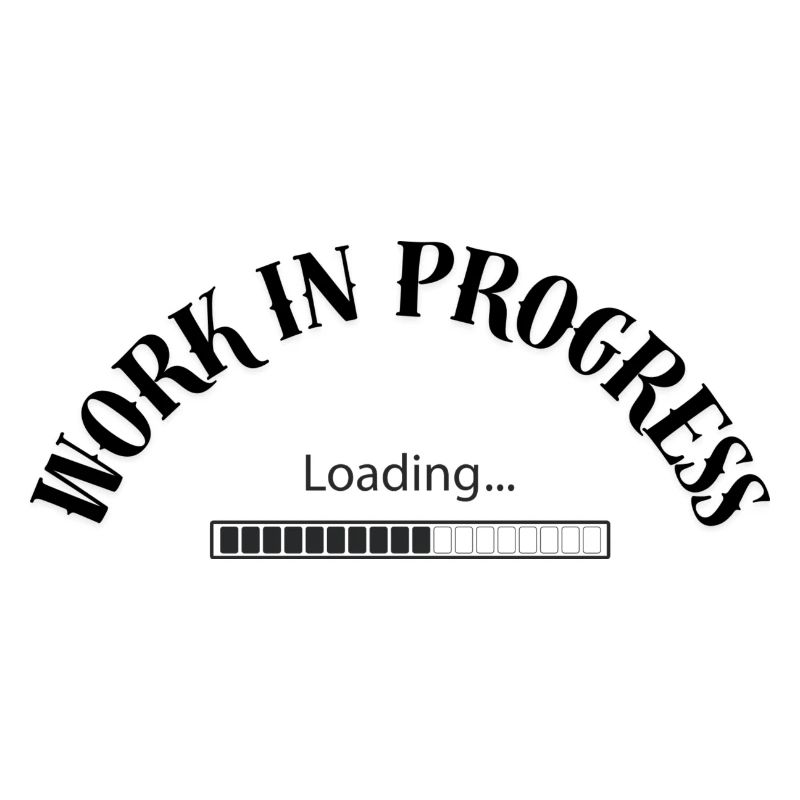 Work in progress
