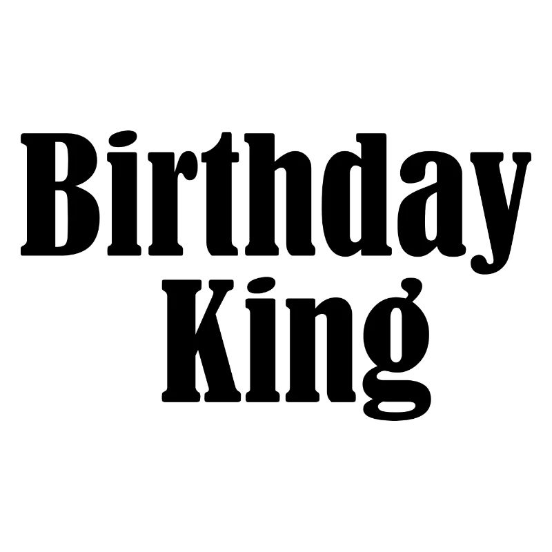 Birthday king