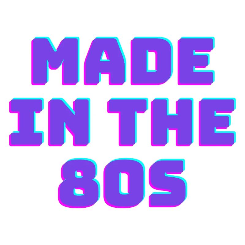 Made in the 80s