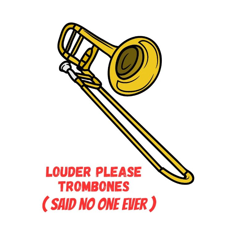 Louder_please_Trombones