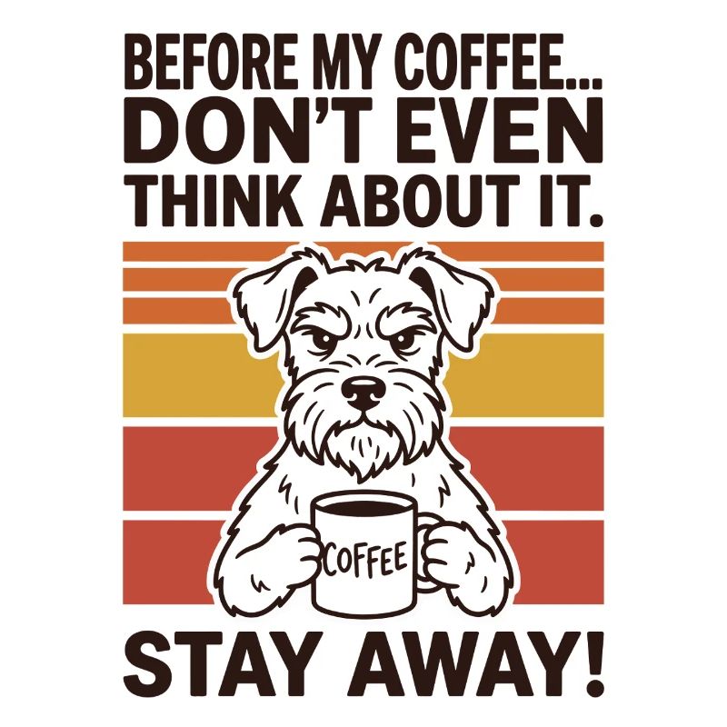 Before My Coffee Don’t Even Think About It