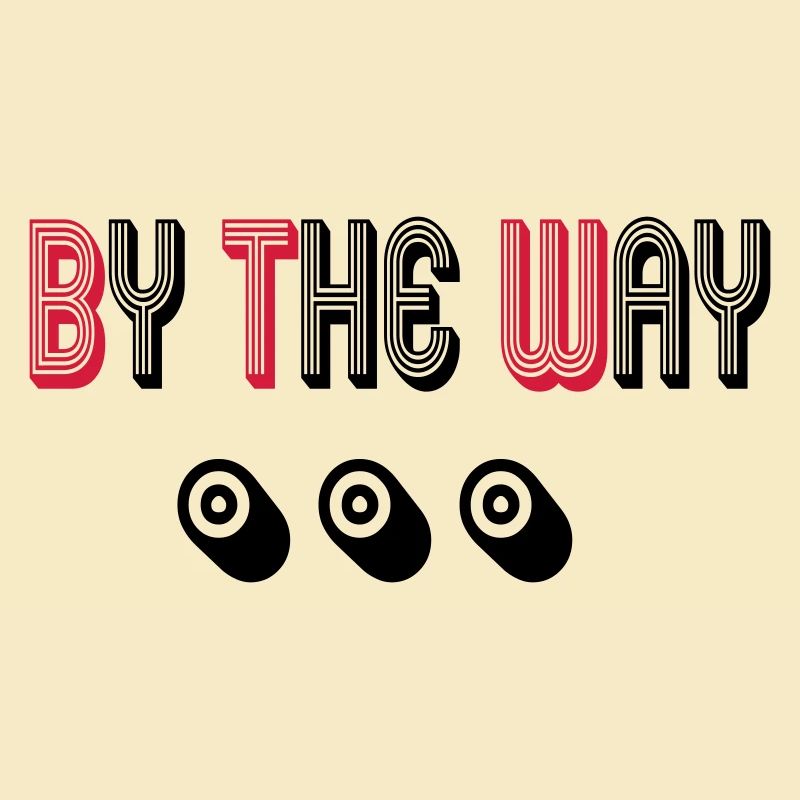 Bye the way