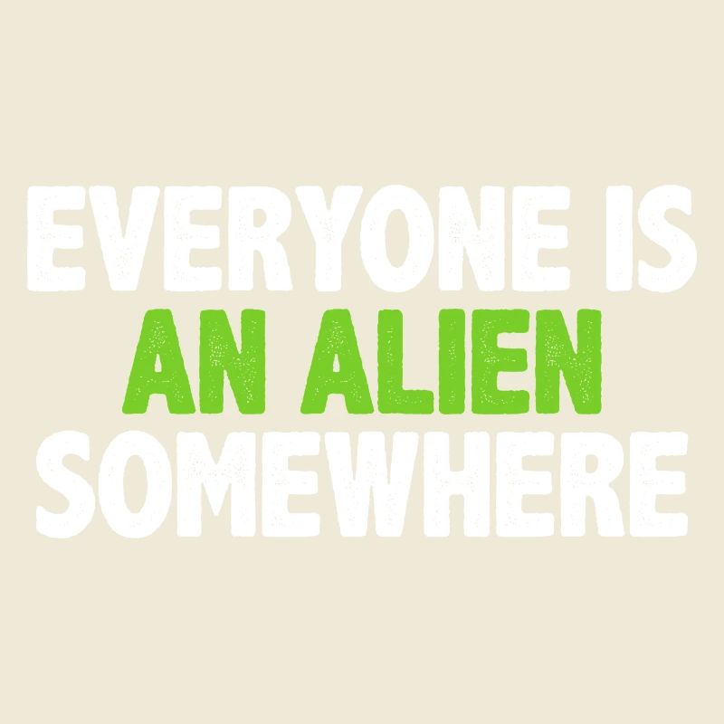 Tout le monde est un extraterrestre quelque part