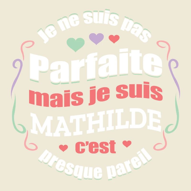 MATHILDE PARFAITE - PRENOM MATHILDE