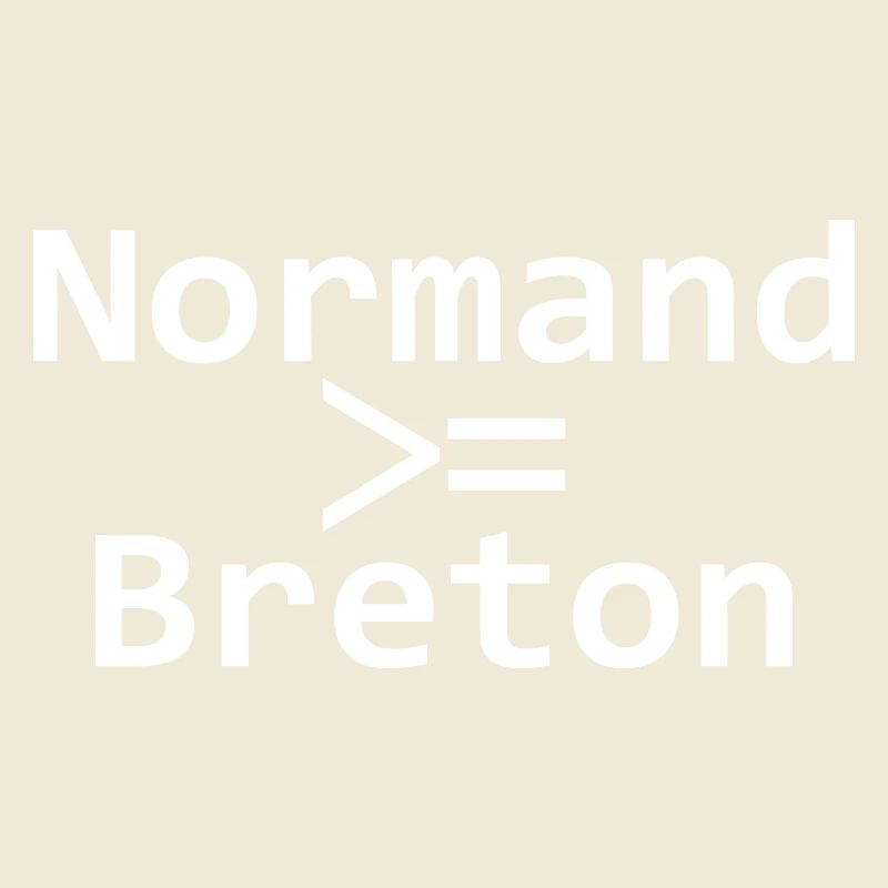 Normannisch größer oder gleich Bretonisch