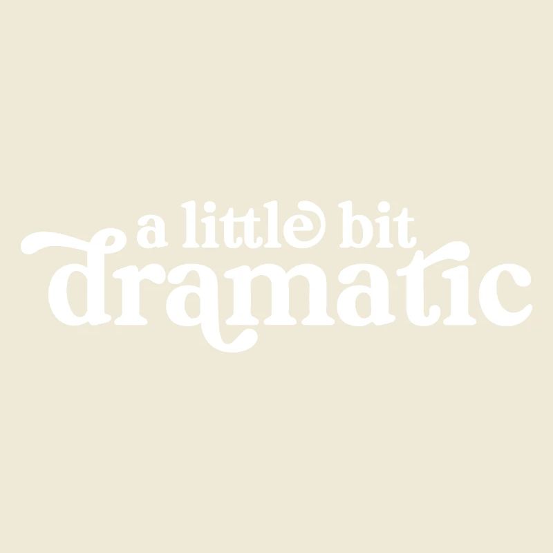 A Little Bit Dramatic