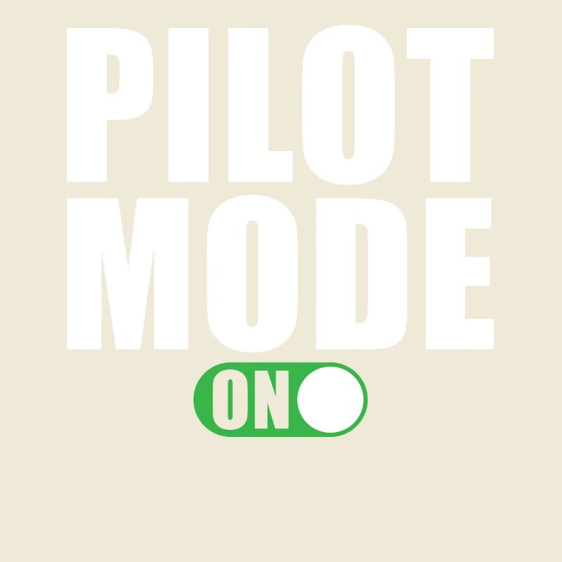 Pilot Mode On