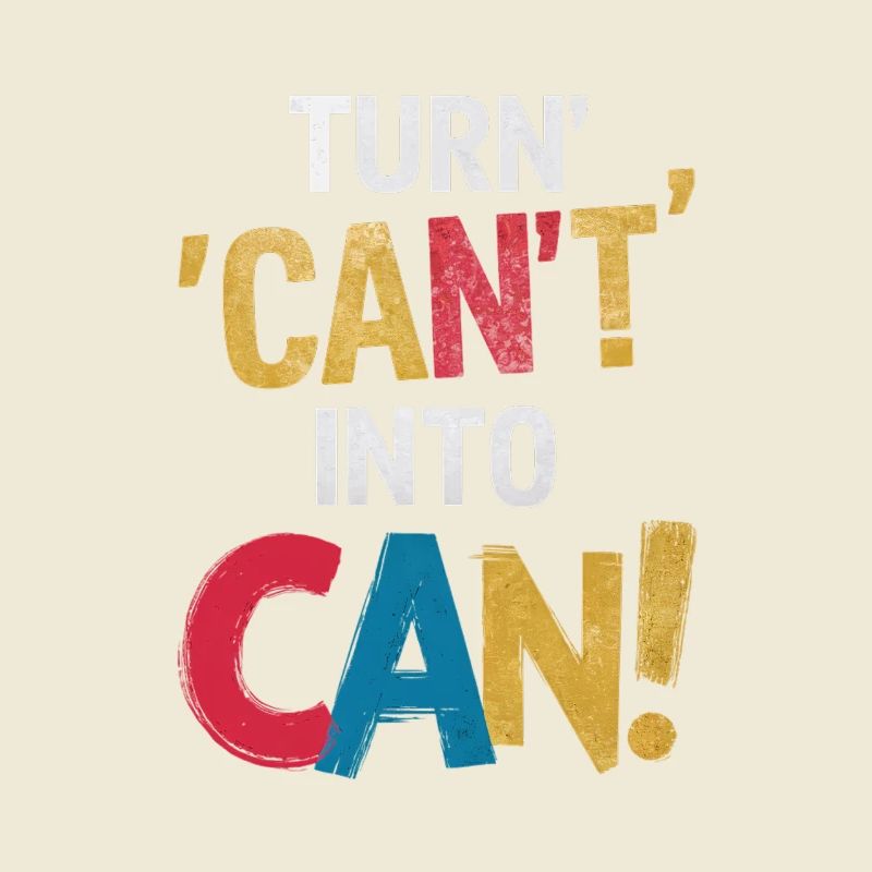 Turn Can't Into Can Motivation