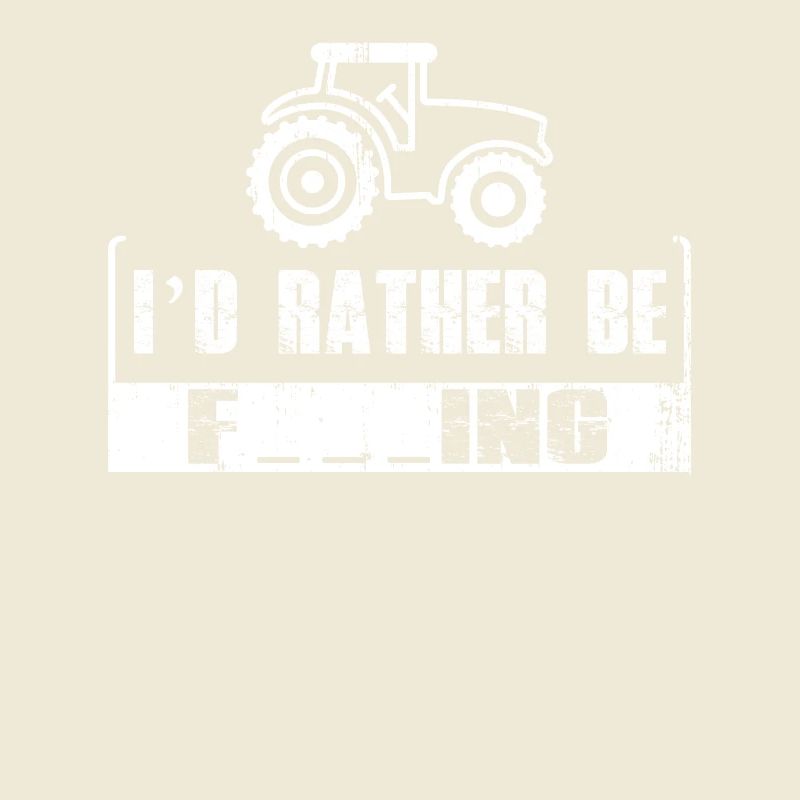 I'd rather drive a tractor