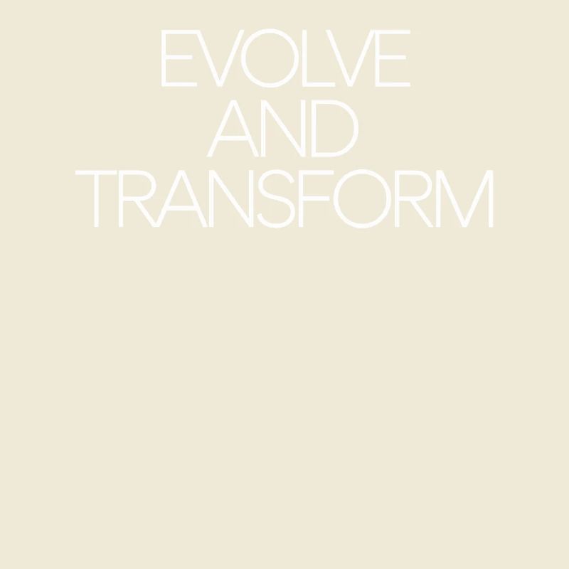Evolve And Transform Inspirational