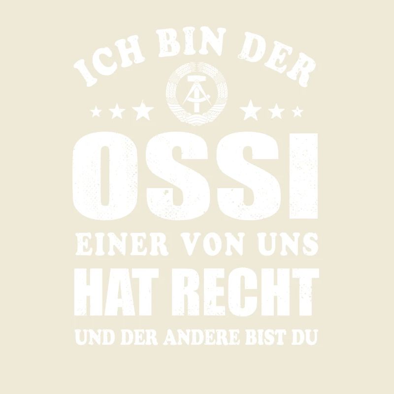 Ich bin der Ossi einer von uns hat Recht - Spruch