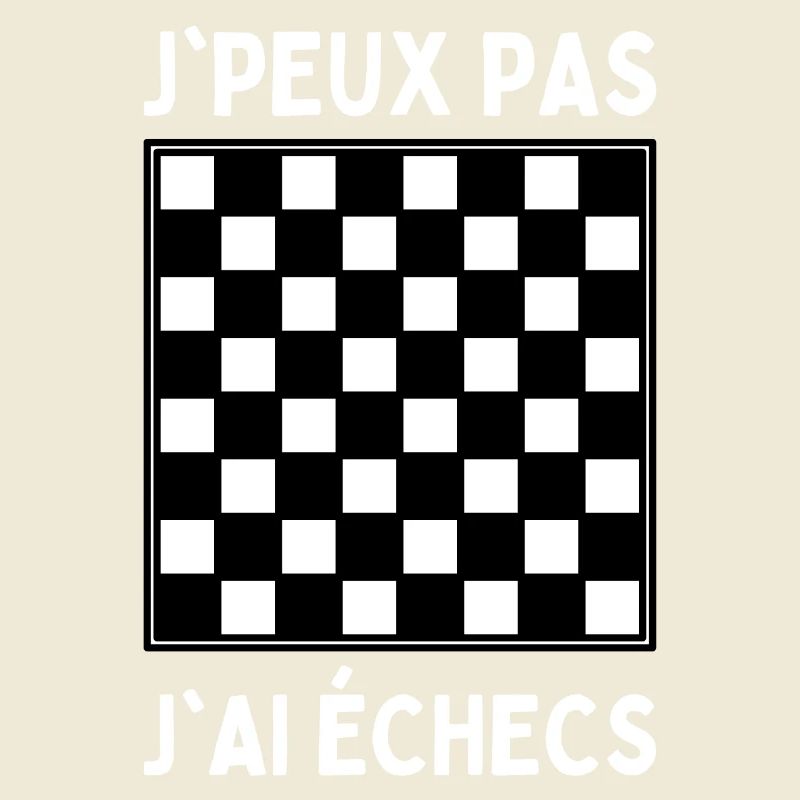 J'peux Pas J'ai Échecs Jeux De Dames Et D'échec