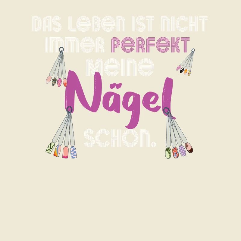 Das Leben Ist Nicht Immer Perfekt Nageldesignerin