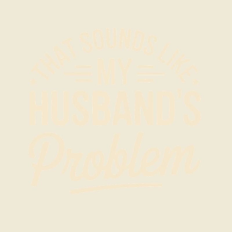 Das ist das Problem meines Mannes