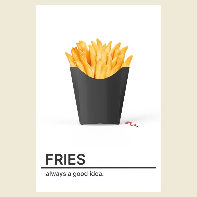 Fries Always A Good Idea