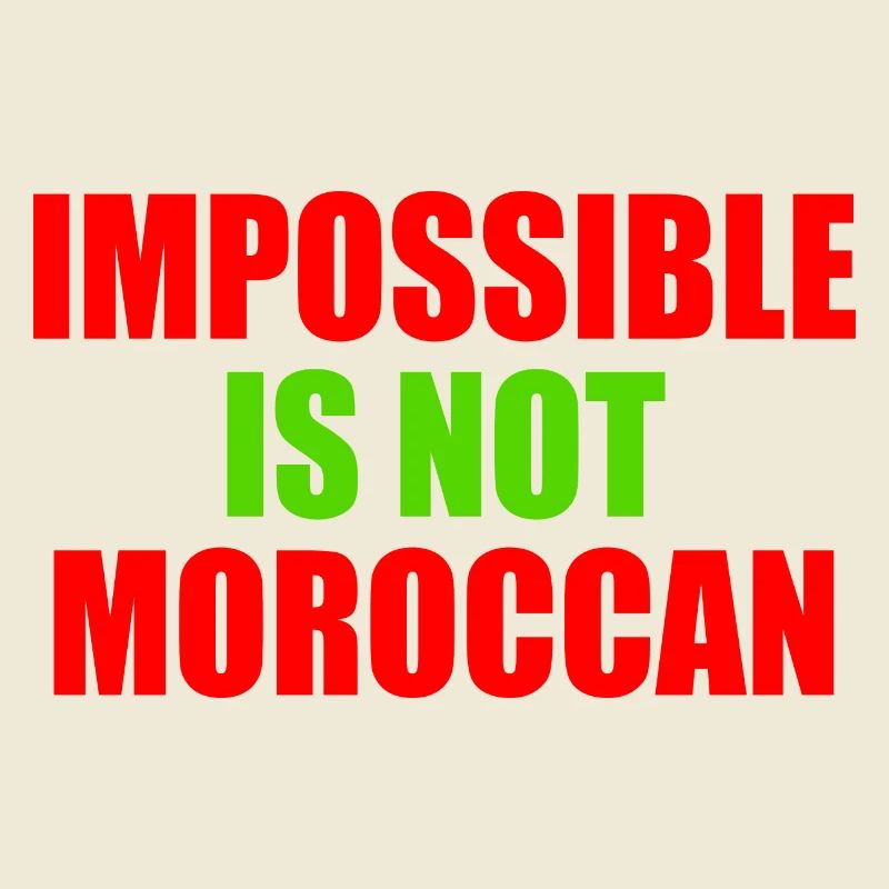 impossible is not moroccan - maroc