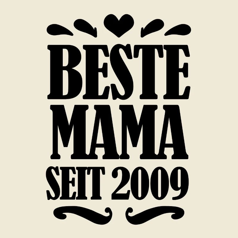 Beste Mama seit 2009 - Beste Mutter seit 2009