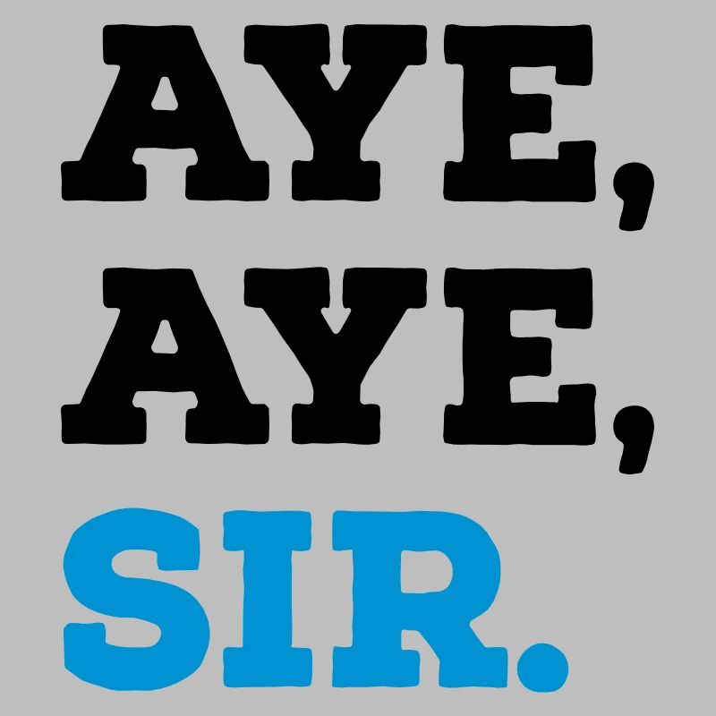 Aye Aye Sir