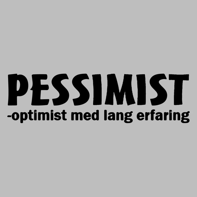 pessimist optimist with long experience