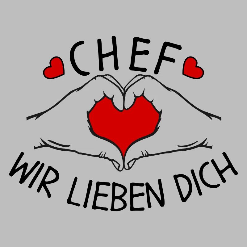 Chef wir liebe Dich