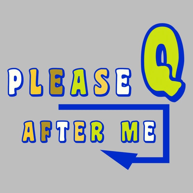 Please queue