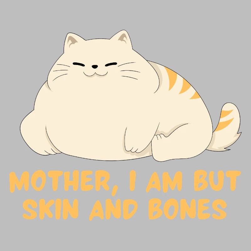 Mutter, ich bin nur Skin And Bones Katzendesign