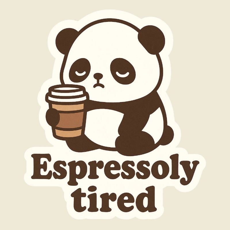 Espressoly Tired Panda