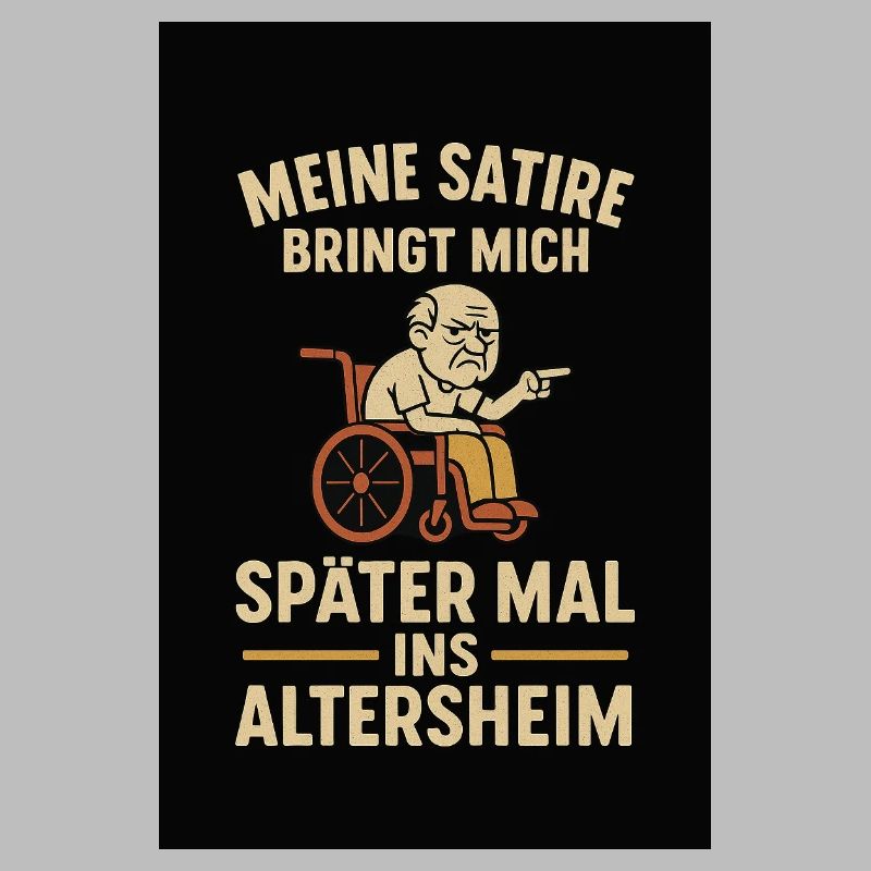 "My satire will bring me later"