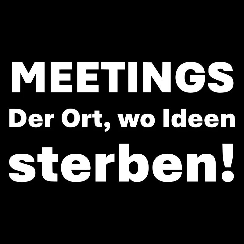 Meetings, the place where ideas die