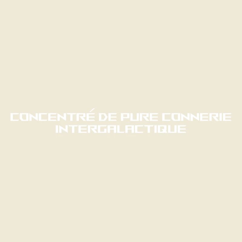 CONCENTRÉ DE PURE CONNERIE INTERGALACTIQUE