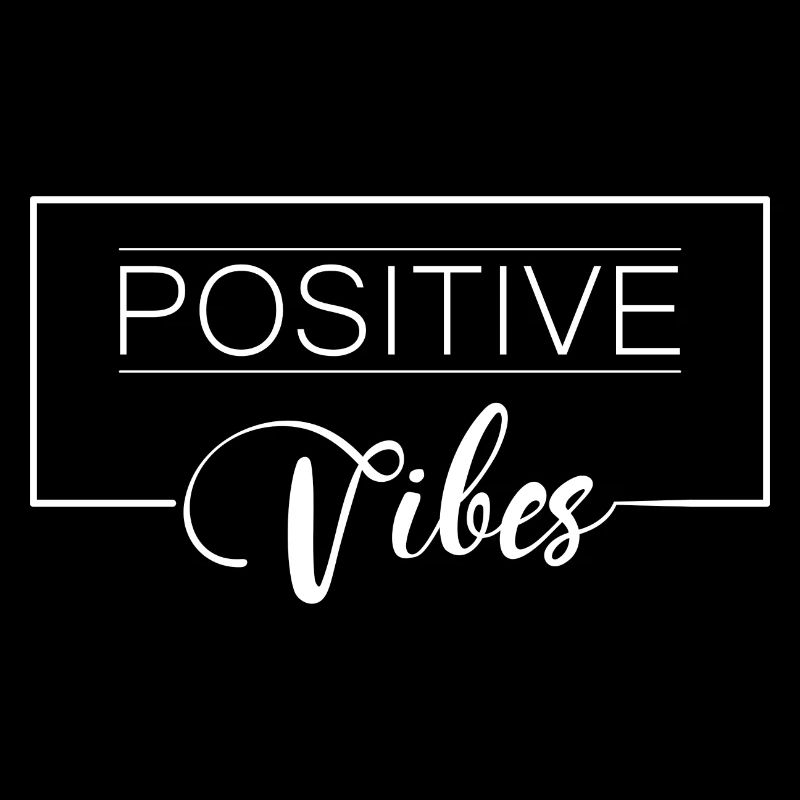 POSITIVE VIBES