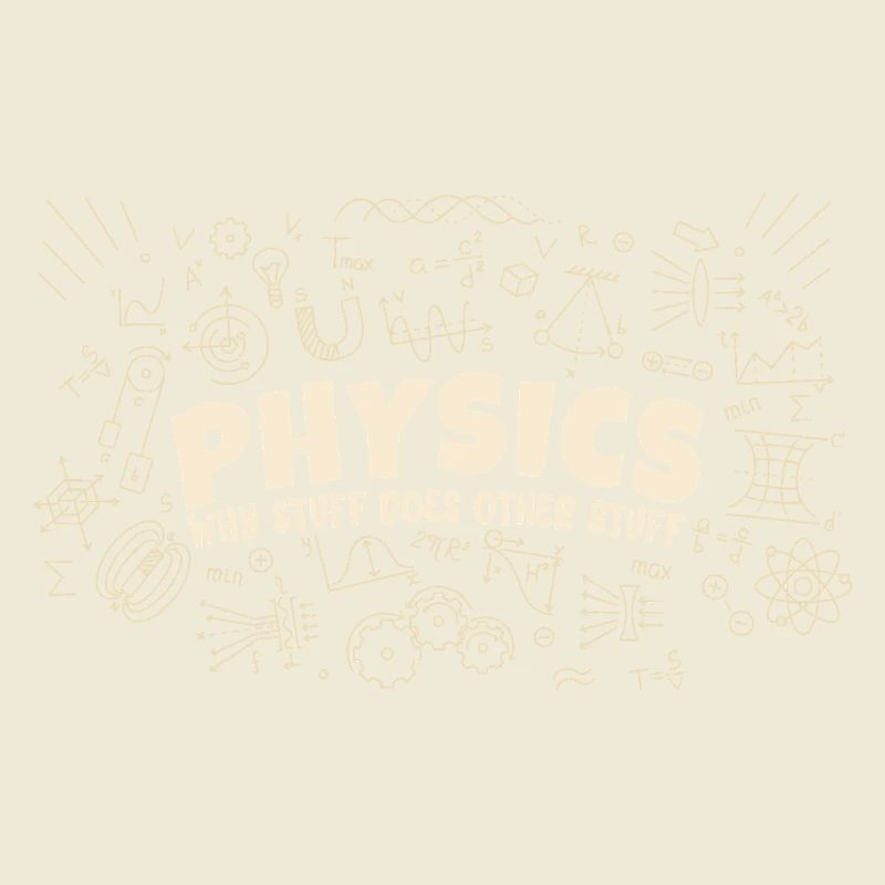 Physics Why Stuff Does Other Stuff | Funny Physici