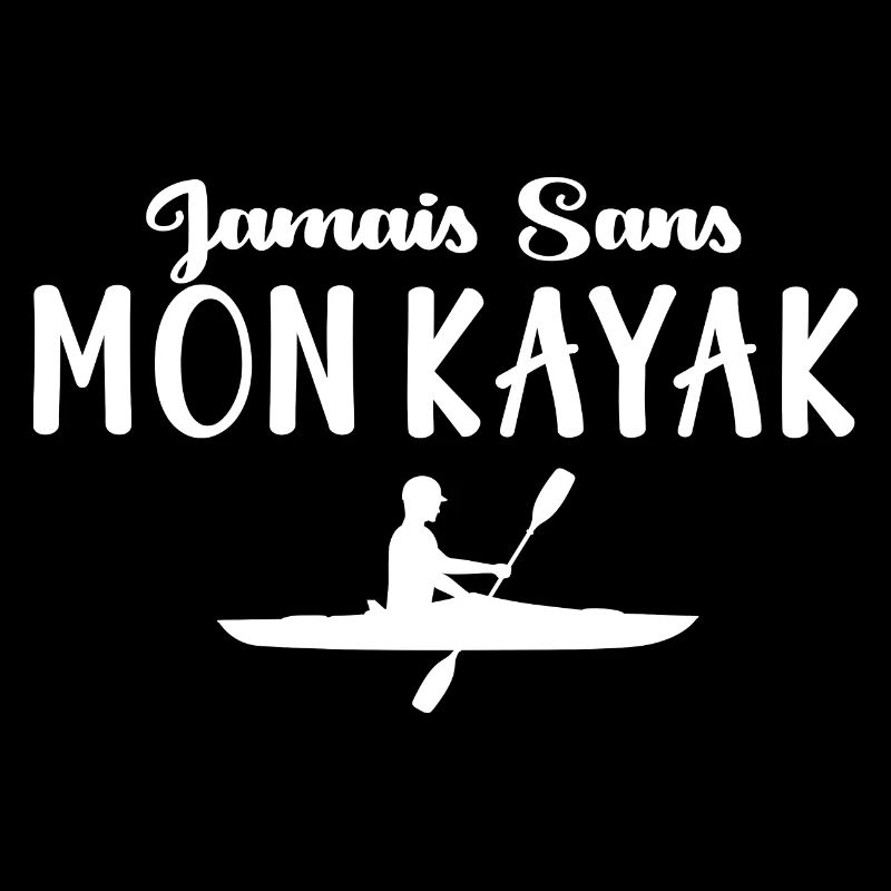 Jamais Sans mon KAYAK