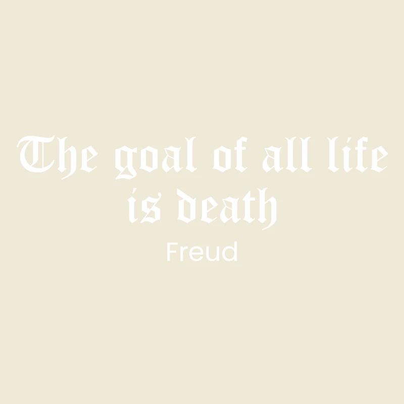 Das Ziel des Todes, Freud, Zitat