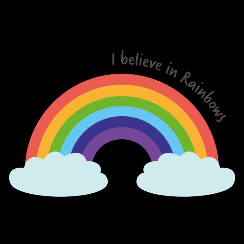 Spruch Regenbogen I believe in rainbows