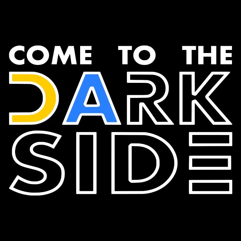 come to the dark side