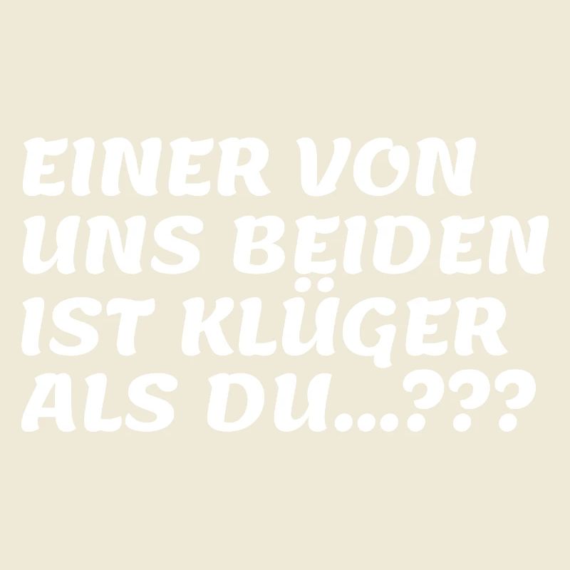 Zwei klüger als du Spruch