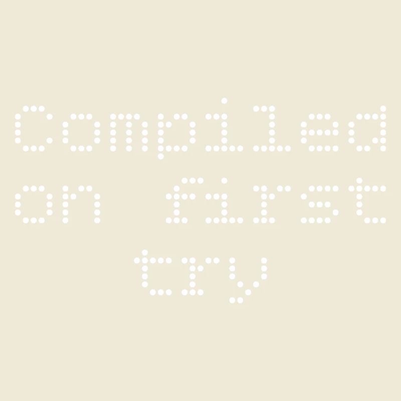 Compiled first try