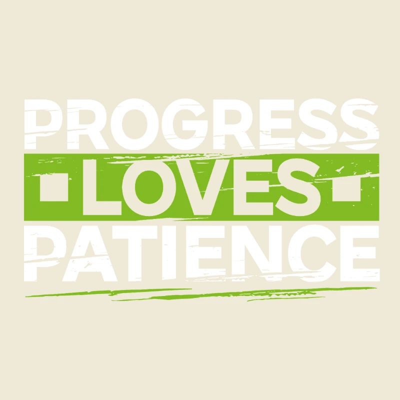 Le progrès aime la patience Motivation Cadeau