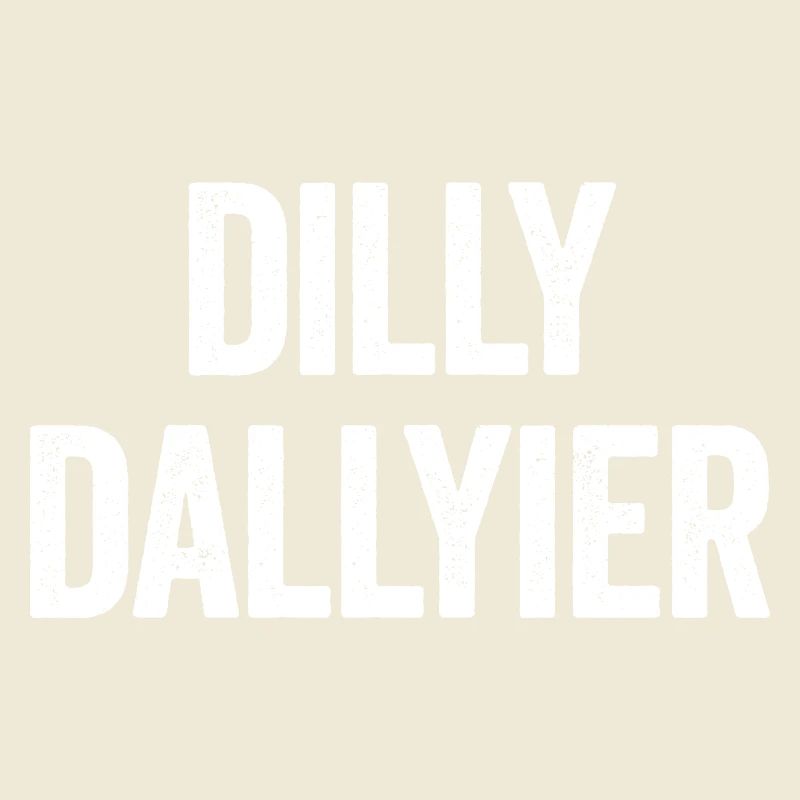 Dilly Dallyier Procrastinate Dredle Dilly Dally