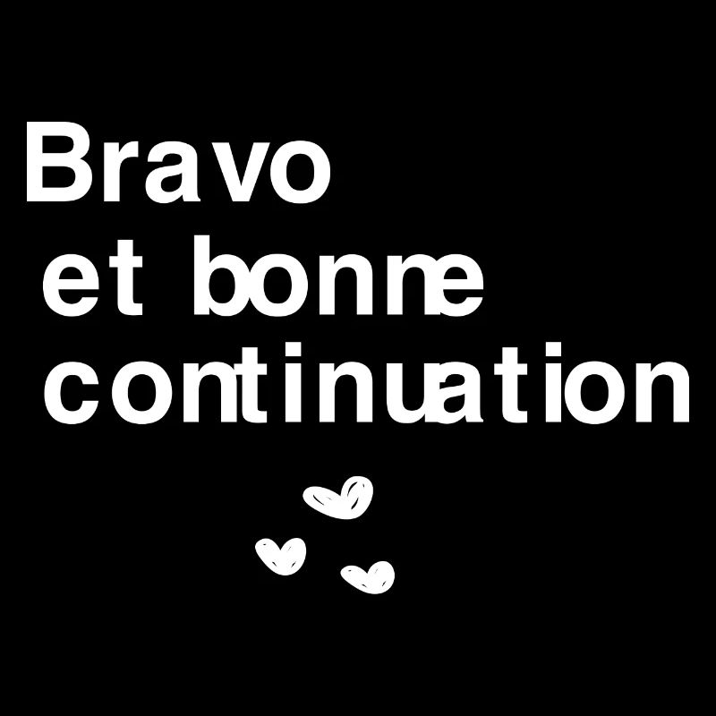 Bravo et bonne continuation