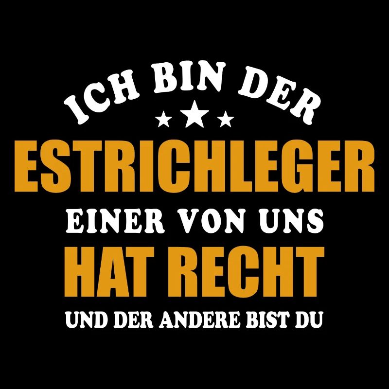 Ich bin der Estrichleger - einer von uns hat Recht
