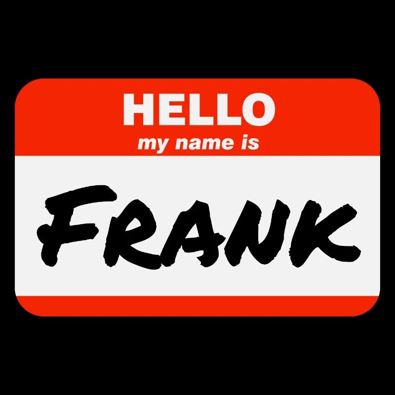 Hello My Name Is Frank Etikett Namensschild