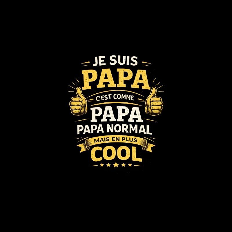Papa normal mais en plus cool
