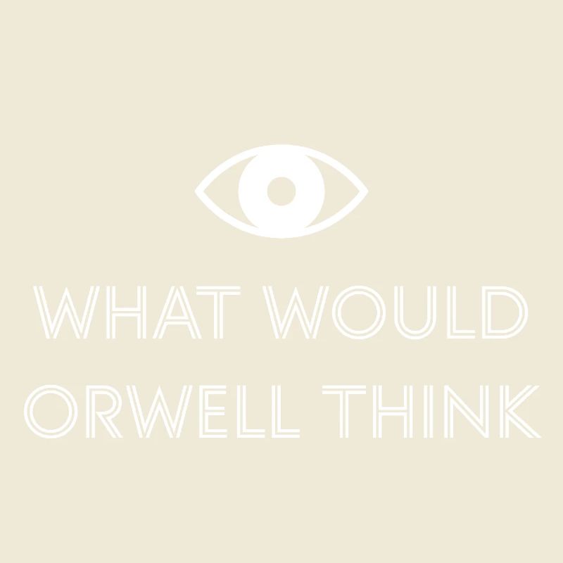 What would Orwell think?